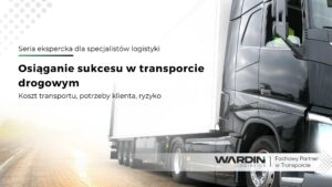 Read more about the article Sekrety Sukcesu w Transporcie Drogowym: Analiza Kosztu, Klienta i Ryzyka